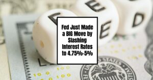 Fed Just Made a BIG Move by Slashing Interest Rates to 4.75%-5%