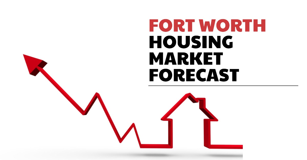 Current Fort Worth Housing Market Trends and 2026 Forecast