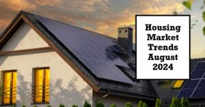 Housing Market Update: August 2024 Trends and Predictions