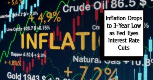 Inflation Drops to 3-Year Low as Fed Eyes Interest Rate Cuts