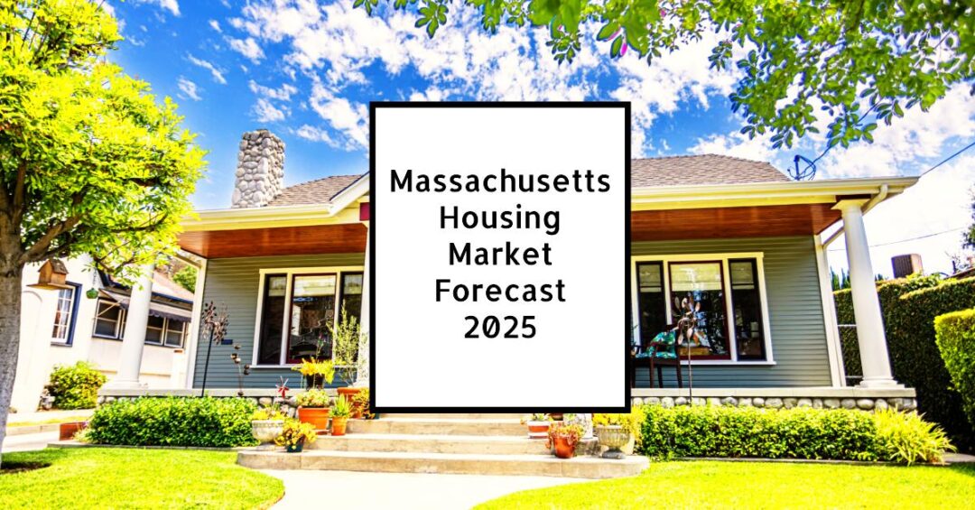 Massachusetts Housing Market Forecast 20252026 Insights for Buyers