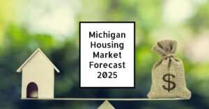 Michigan Housing Market Forecast 2025: What to Expect