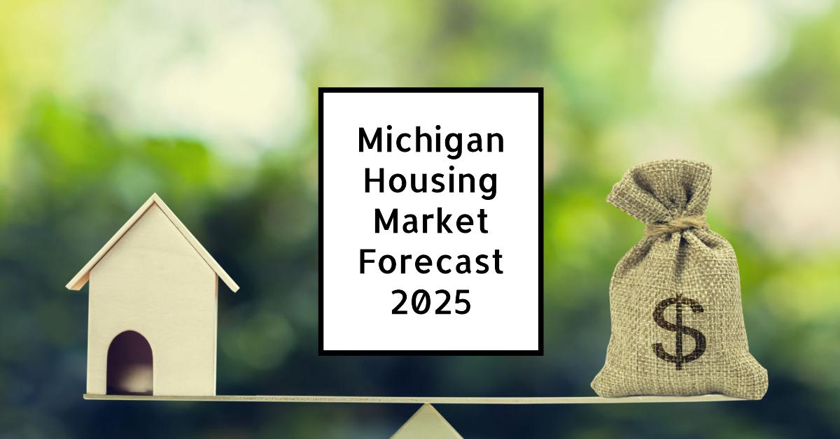 Michigan Housing Market Forecast 2025-2026: Insights for Buyer