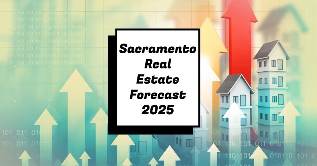 Sacramento Real Estate Forecast