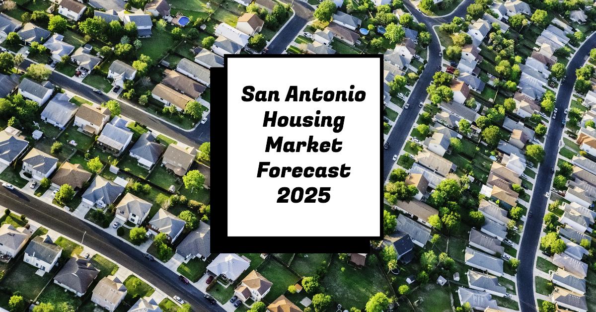 San Antonio Housing Market Forecast 2025: Will it Crash?