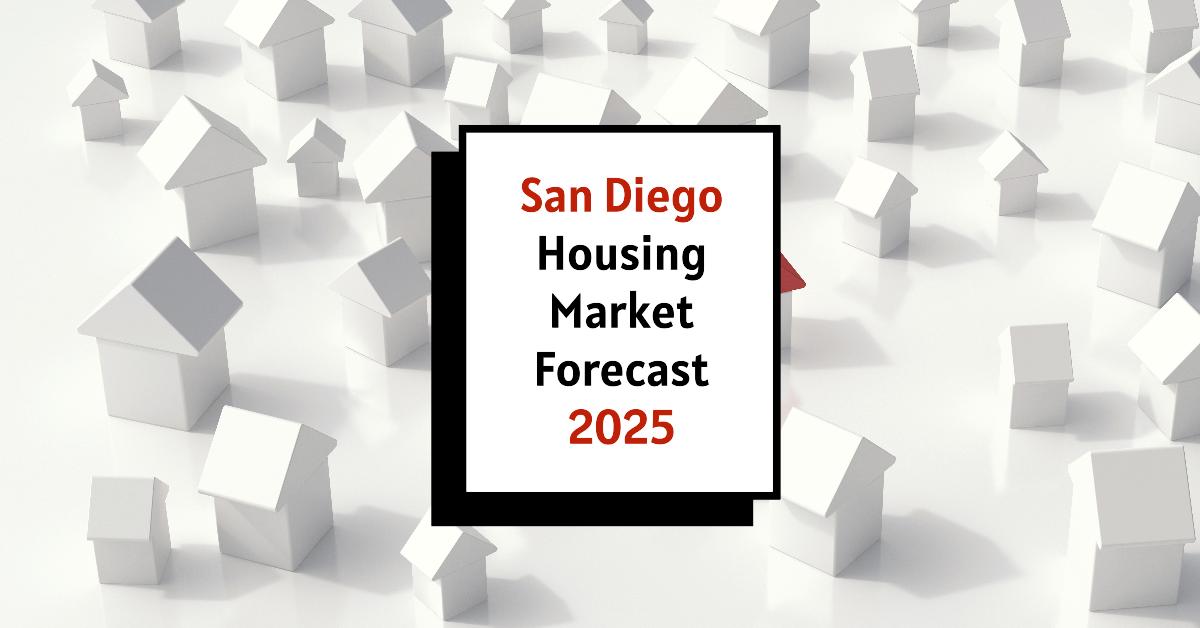 San Diego Housing Market Forecast 20252026 Will it Crash?