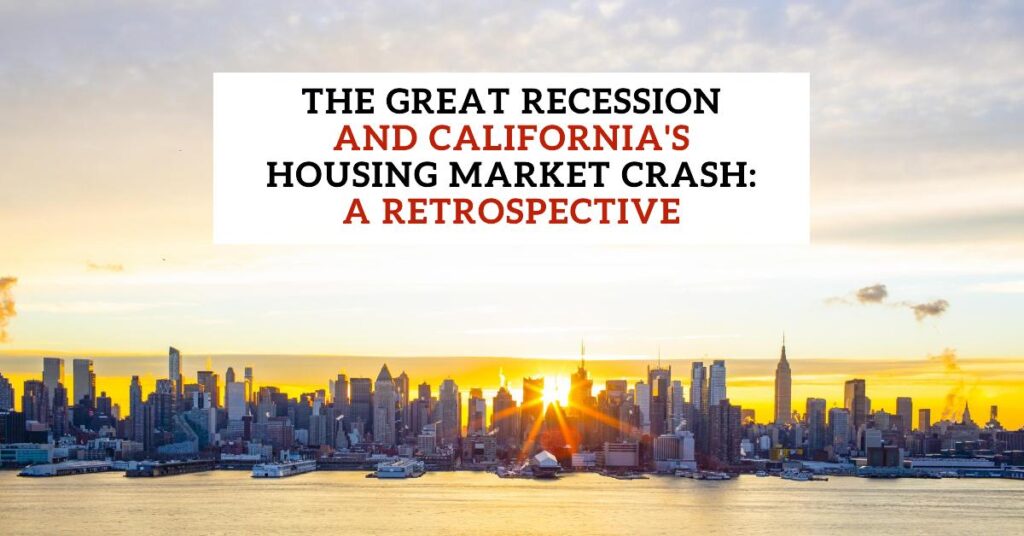 The Great Recession and California's Housing Market Crash: A Retrospective