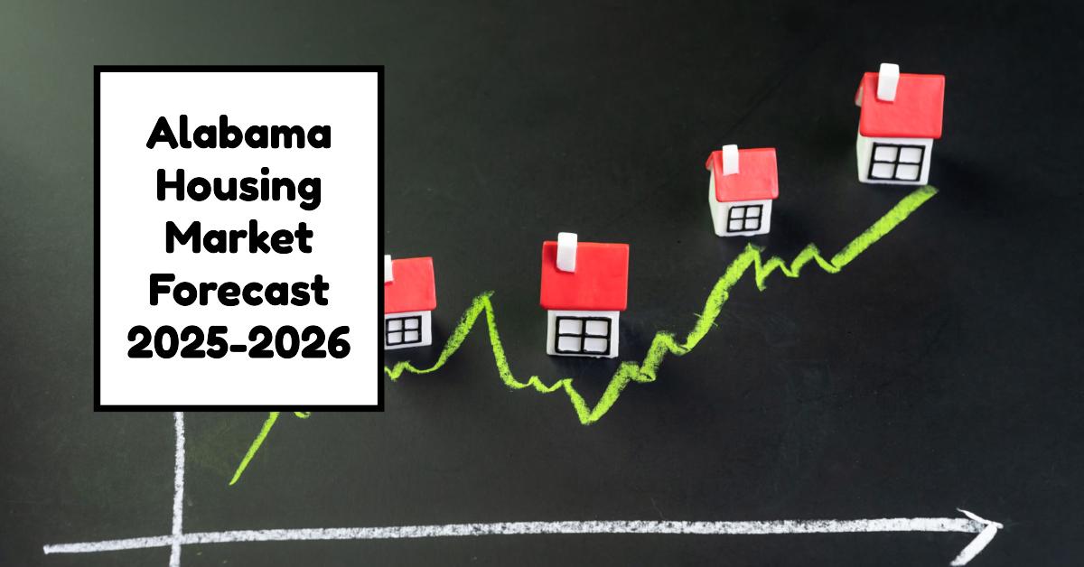 Alabama Housing Market Forecast 2025-2026: Insights for Buyers