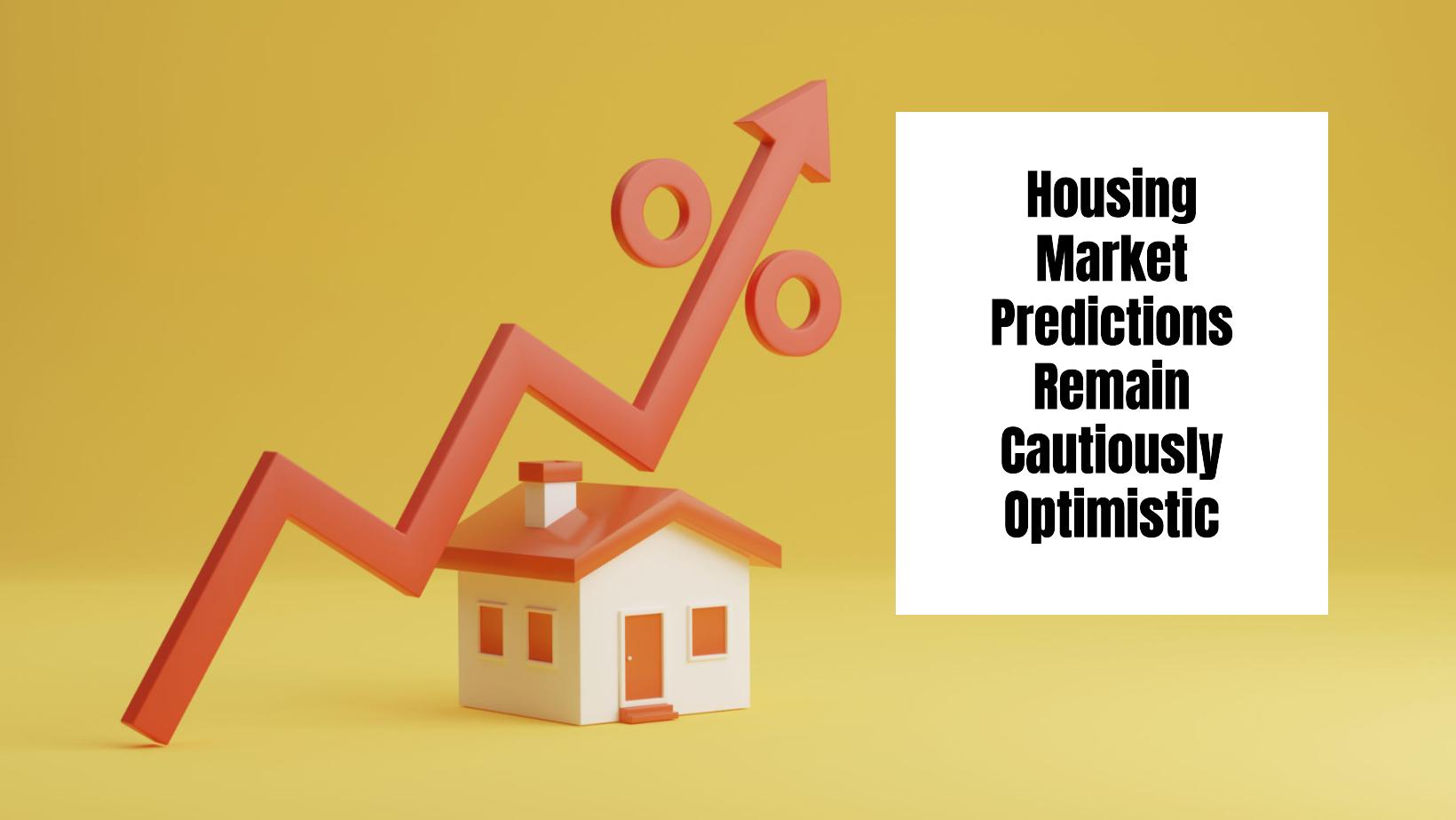 Housing Market Predictions Remain Cautiously Optimistic – Freddie Mac