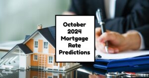 October 2024 Mortgage Rate Predictions: New Forecast