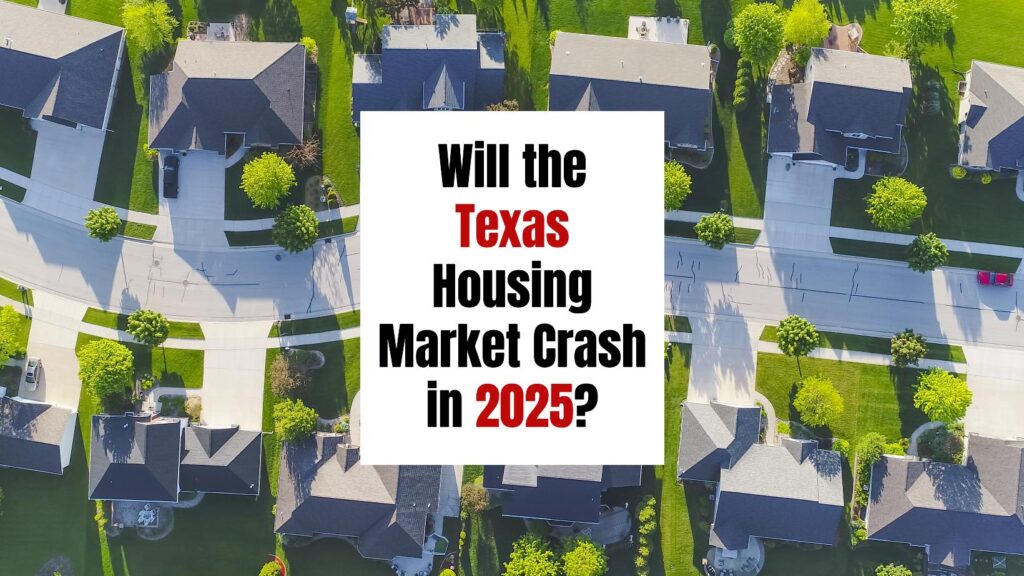 Will the Texas Housing Market Crash in 2025?