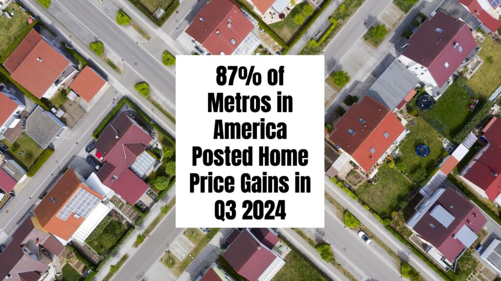 87% of Metros in America Posted Home Price Gains in Q3 2024