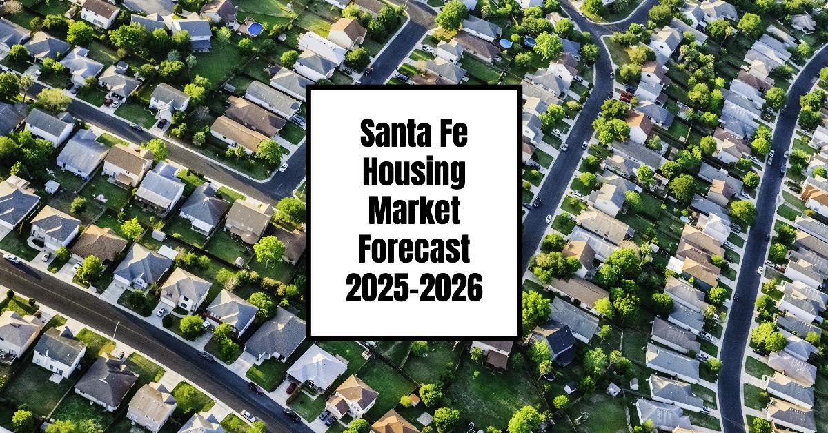 Santa Fe Housing Market Forecast for Next 2 Years: 2025-2026