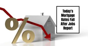 Today's Mortgage Rates Fall After Jobs Report December 7, 2024