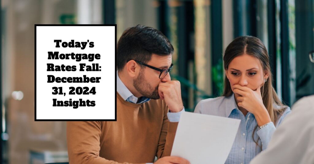 Today’s Mortgage Rates Fall Slightly: Insights for December 30, 2024