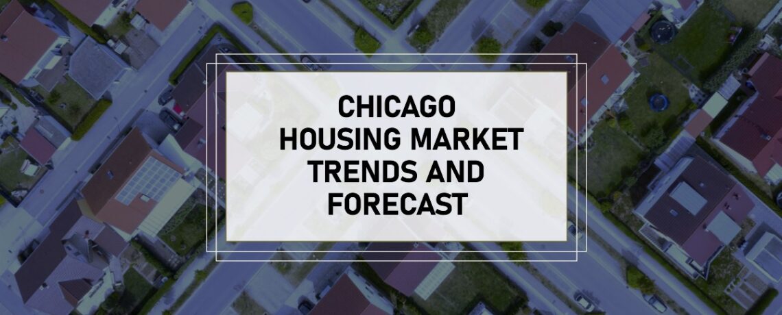 Chicago Housing Market: Trends and Forecast 2025-2026