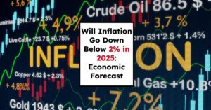 Will Inflation Go Down Below 2% in 2025: Economic Forecast