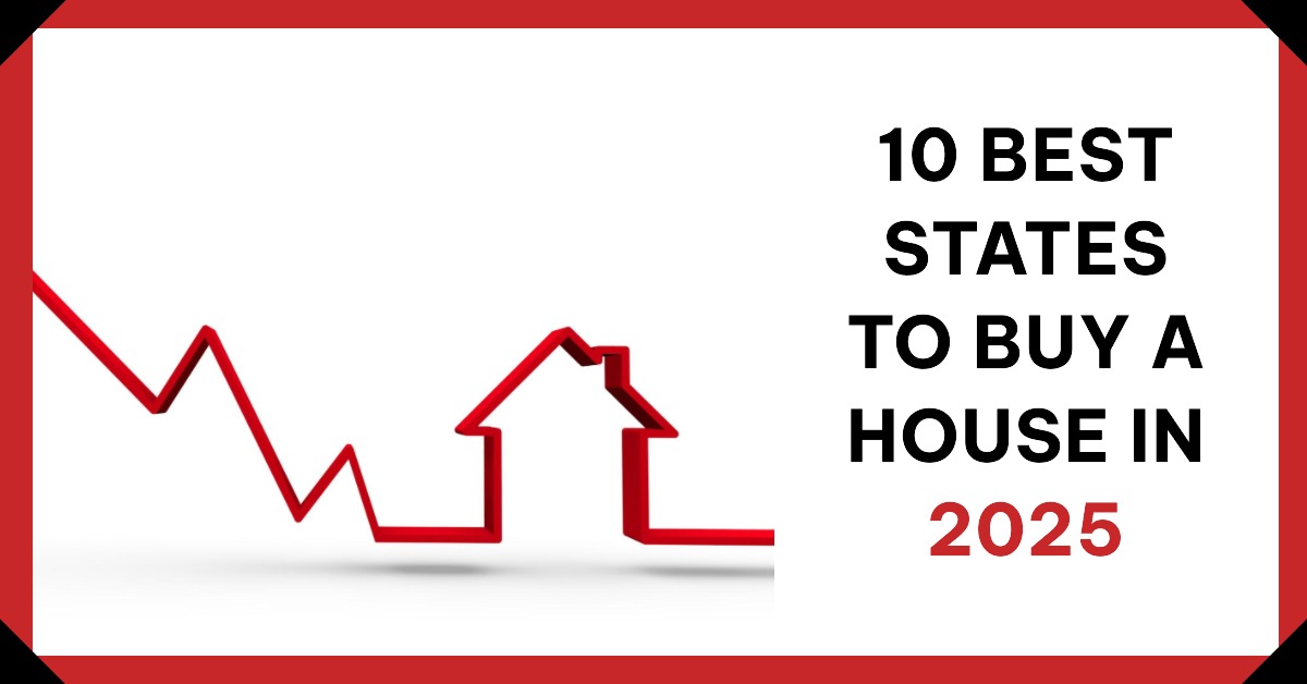 10 Best States to Buy a House in 2025