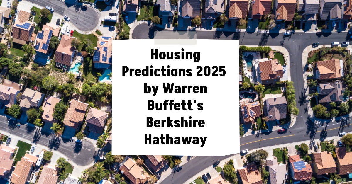 Housing Predictions 2025 by Warren Buffett’s Berkshire Hathaway