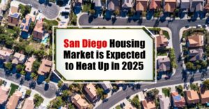 San Diego Housing Market is Expected to Heat Up in 2025