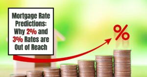 Are Ultra-Low 2% and 3% Mortgage Rates Ever Coming Back?
