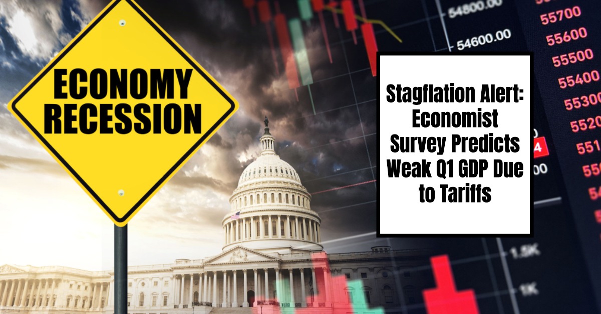 Stagflation Alert: Economist Survey Predicts Weak Q1 GDP Due to Tariffs