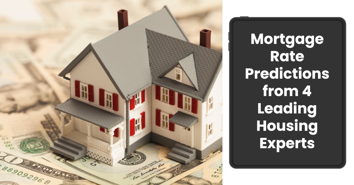 Mortgage Rate Predictions 2025 from 4 Leading Housing Experts