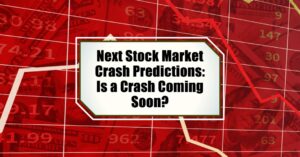 Next Stock Market Crash Prediction: Is a Crash Coming Soon?