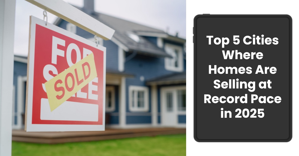 Top 5 Housing Markets Where Homes Are Selling at Record Pace