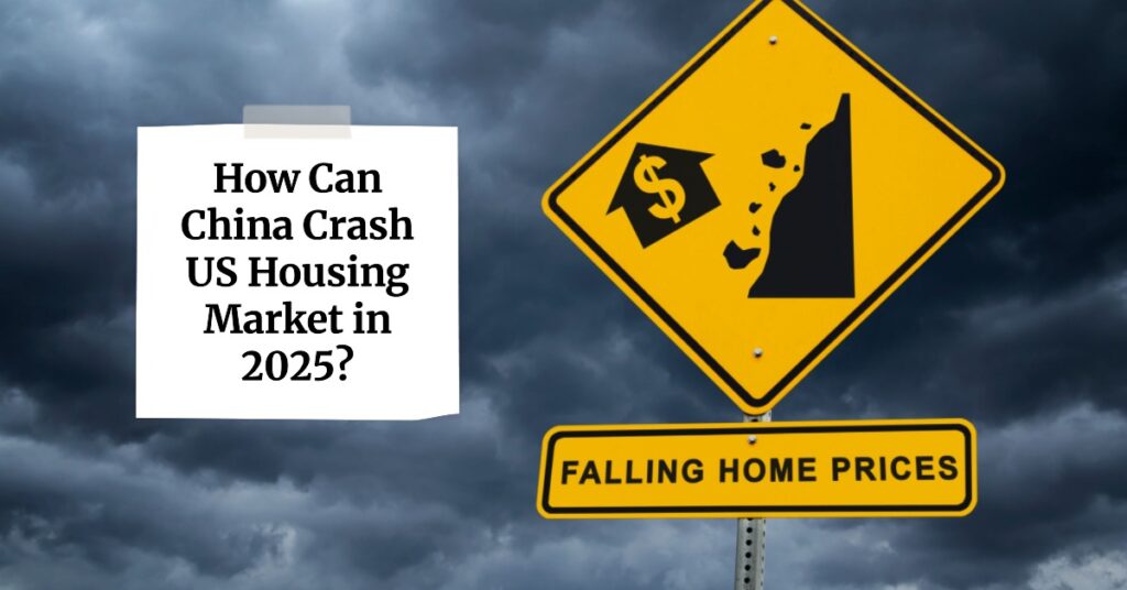 How Can China Crash US Housing Market in 2025?
