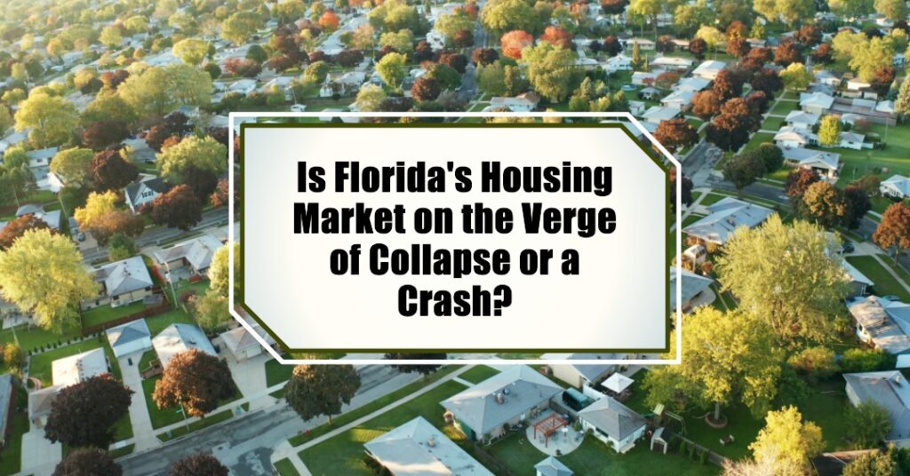Is the Florida Housing Market on the Verge of Collapse or a Crash?