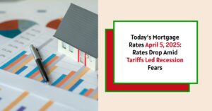 Today's Mortgage Rates April 5, 2025: Rates Drop Amid Tariffs Led Recession Fears