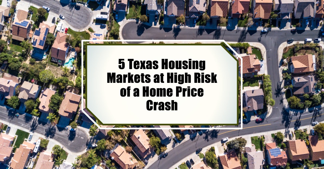 5 Texas Housing Markets at High Risk of a Home Price Crash