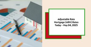 Adjustable Rate Mortgage (ARM) Rates Today - May 04, 2025