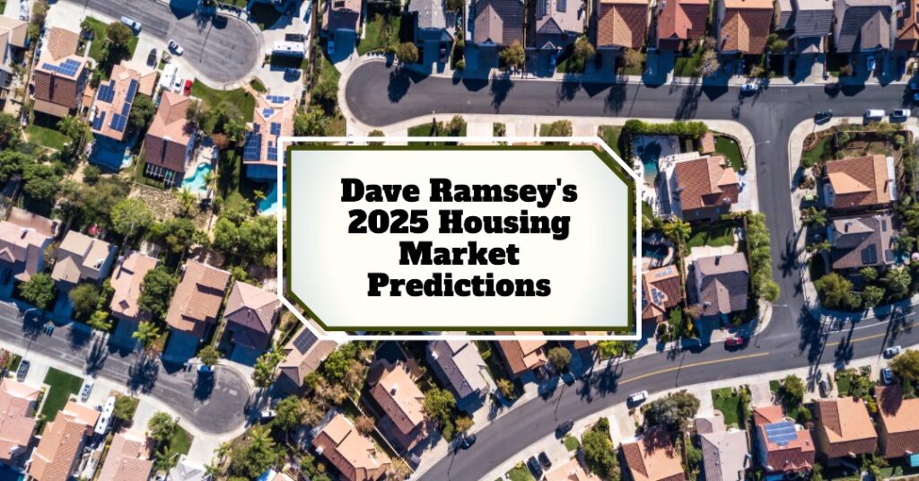 Dave Ramsey's 2025 Housing Market Predictions: Will it Crash?