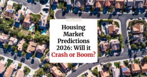 Housing Market Predictions 2026: Will it Crash or Boom?