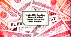 Is the U.S. Heading Toward a Real Estate Crash and Debt Bubble?