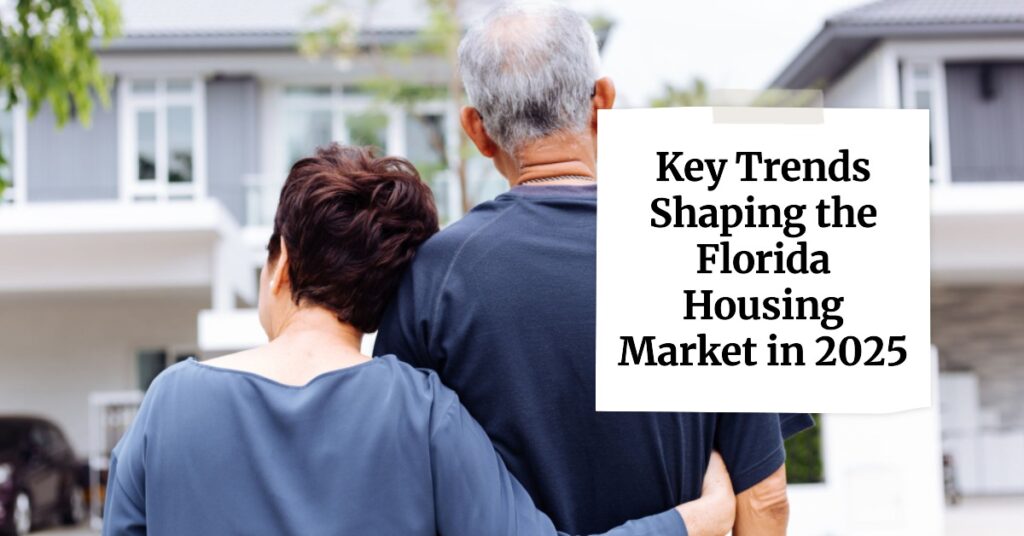 Key Trends Shaping the Florida Housing Market in 2025