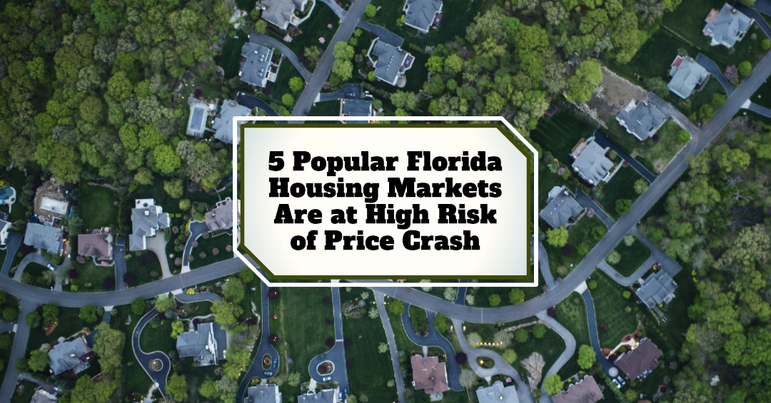5 Popular Florida Housing Markets Are at High Risk of Price Crash