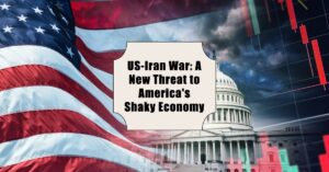 US-Iran War: A New Threat to America's Shaky Economy