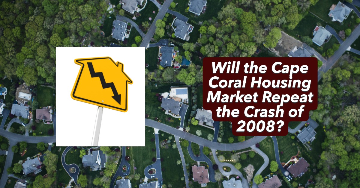 Will the Cape Coral Housing Market Repeat the Crash of 2008?
