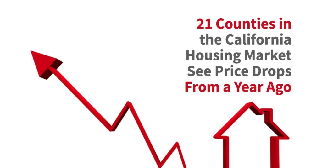 21 Counties in the California Housing Market See Price Drops From a Year Ago