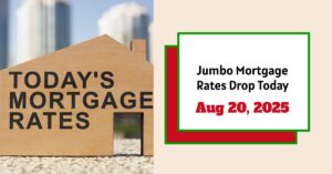 Jumbo Mortgage Rates Drop Today: 30-Year is Currently at 7.01% - August 20, 2025