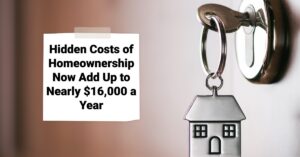 Hidden Costs of Homeownership Now Add Up to Nearly $16,000 a Year