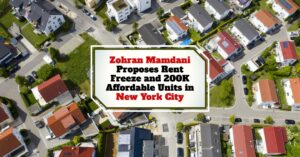 NYC Housing Market: Mamdani Proposes Rent Freeze and 200K Affordable Units