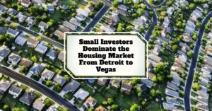Small Investors Dominate the Housing Market From Detroit to Vegas
