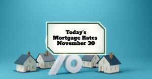 Today's Mortgage Rates December 1: 30-Year Fixed Rate is Hovering Right at the 6% Mark