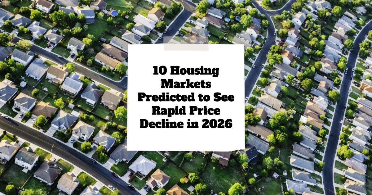 10 Housing Markets Predicted to See Rapid Price Decline in 2026