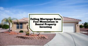 Mortgage Rates Drop Fueling a Surge in Rental Property Investment