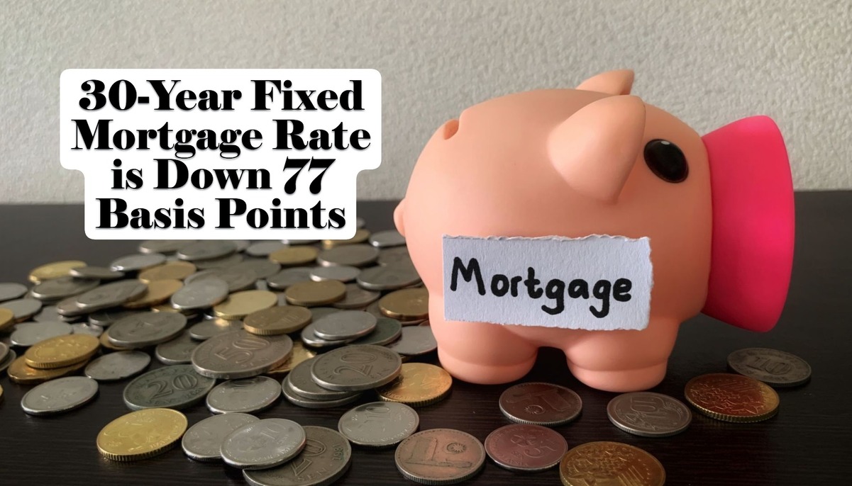 30-Year Fixed Mortgage Rate Drops Sharply by 77 Basis Points to 6.16%